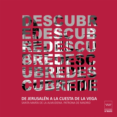 'De Jerusal&eacute;n a la Cuesta de la Vega. Santa Mar&iacute;a de la Almudena. Patrona de Madrid'